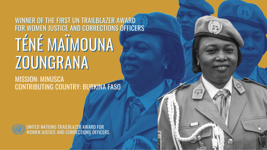 first United Nations Trailblazer Award for Women Justice and Corrections Officers to Téné Maïmouna Zoungrana of Burkina Faso