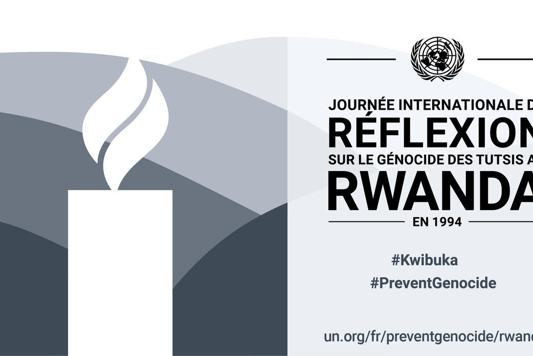 International Day of Reflection on the 1994 Genocide against the Tutsi in Rwanda